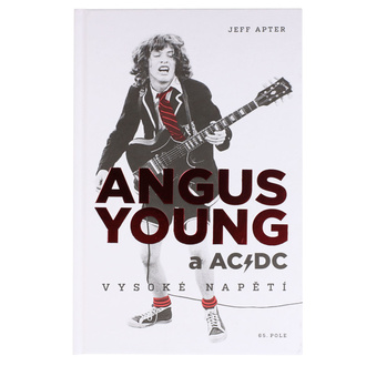 kniha Angus Young a AC/DC: Vysoké napětí - Jeff Apter, NNM, AC-DC