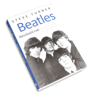 kniha Beatles - Revoluční rok 1966 - Steve Turner, NNM, Beatles
