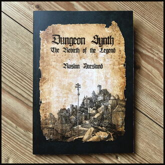 kniha Dungeon Synth: The Rebirth of a Legend, CULT NEVER DIE